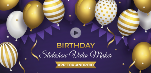 Birthday slideshow video maker app for android